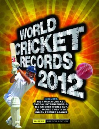 World Cricket Records 2012 by Chris Hawkes