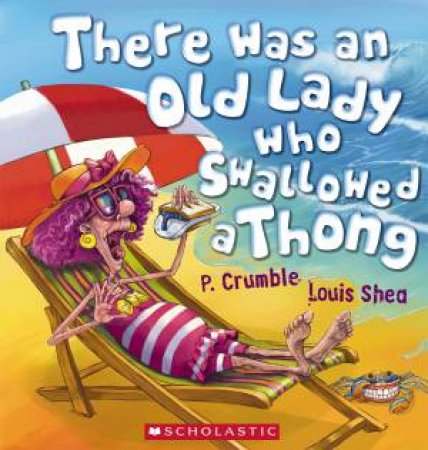 There Was an Old Lady Who Swallowed a Thong by P. Crumble