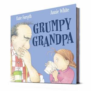 Grumpy Grandpa by Kate Forsyth