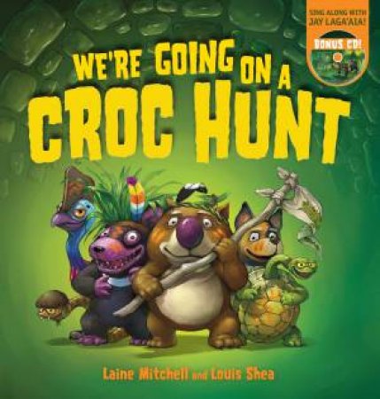 We're Going on a Croc Hunt + CD by Laine Mitchell