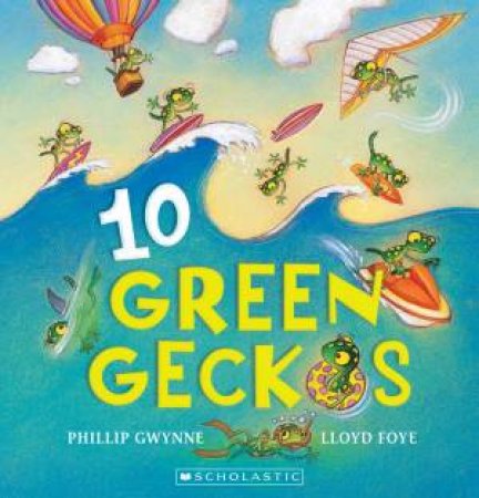 Ten Green Geckos by Phillip Gwynne