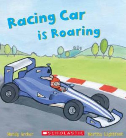 Busy Wheels: Racing Car Is Roaring by MANDY ARCHER