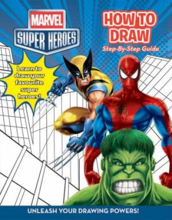 Marvel Super Heroes: How to Draw by Various