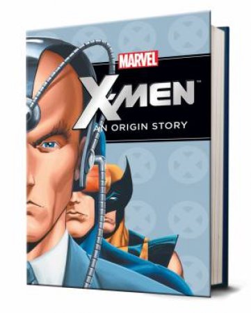 The Uncanny X-Men : An Origin Story by Various