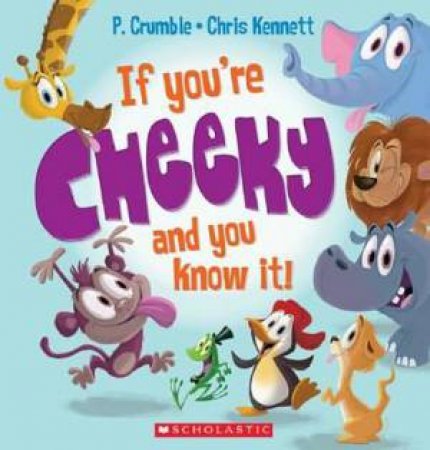 If Youre Cheeky and You Know It by P Crumble