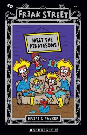 Freak Street: Meet the Piratesons by Knife&Packer