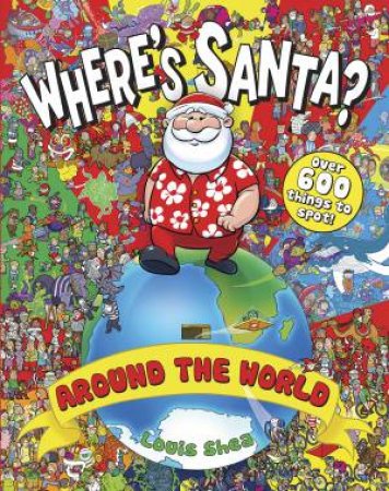 Where's Santa? Around the World by Louis Shea