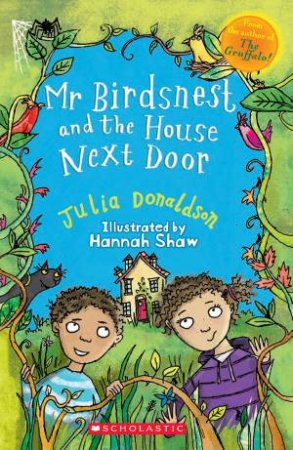 Mr Birdsnest and the House Next Door by Julia Donaldson