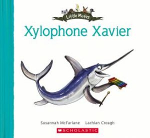 Little Mates: Xylophone Xavier by Susannah McFarlane