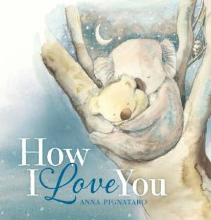 How I Love You by Anna Pignataro