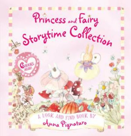 Princess and Fairy: Storytime Collection Bind-Up by Anna Pignataro