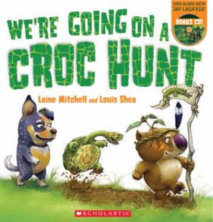 We're Going on a Croc Hunt (PB +CD) by Laine Mitchell