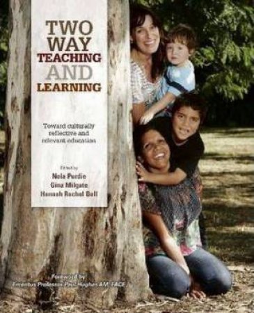 Two Way Teaching And Learning by Nola Purdie & Gina Milgate & Hannah Rachel Bell