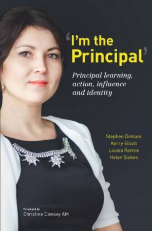 Im The Principal by Stephen Dinham & Kerry Elliott & Louisa Rennie & Helen Stokes