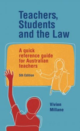 Teachers, Students And The Law by Vivien Millane