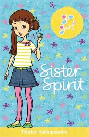 Go Girl: Sister Spirit by Thalia Kalkipsakis 