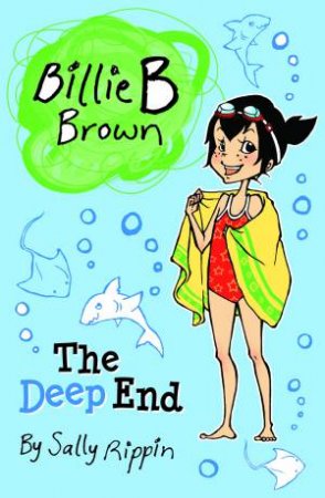 Billie B Brown: The Deep End by Sally Rippin
