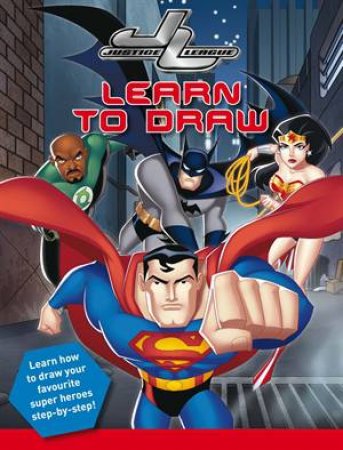 DC Justice League Learn to Draw by Various 