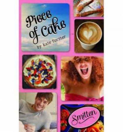 Smitten: Piece Of Cake by Kate Forster