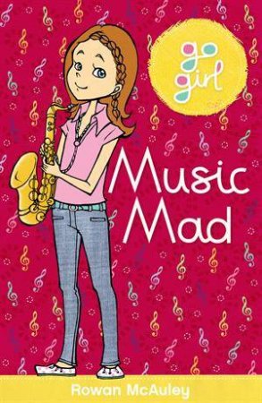 Go Girl: Music Mad by Rowan McAuley