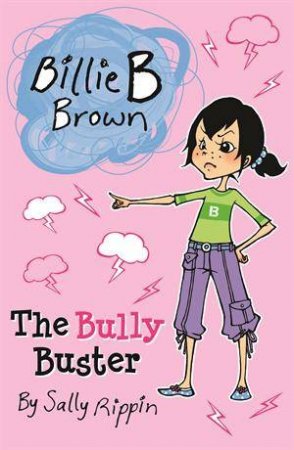 Billie B Brown: The Bully Buster by Sally Rippin