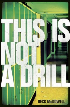 This Is Not A Drill by Beck McDowell