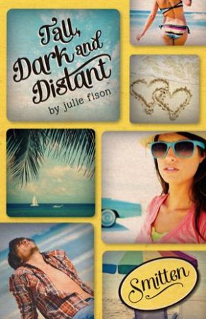 Smitten: Tall, Dark and Distant by Julie Fison