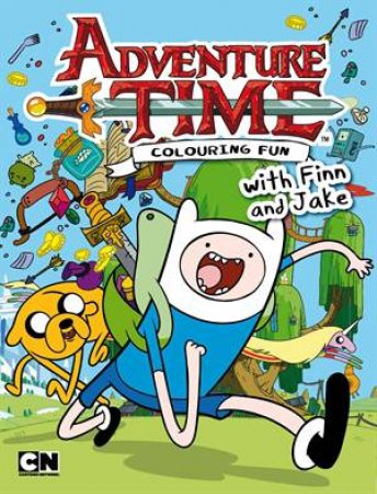 Adventure Time: Colouring Fun with Finn and Jake by Various