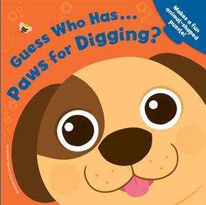 Guess Who Has... Paws for Digging? by Various