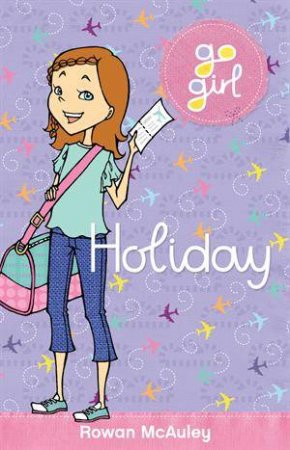 Go Girl: Holiday by Rowan Mcauley