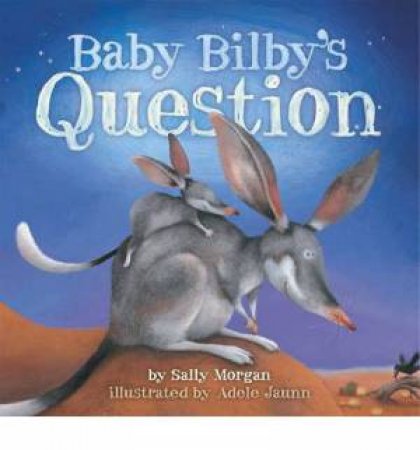 Baby Bilby's Question by Sally Morgan