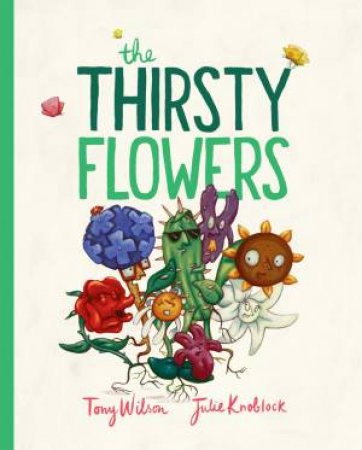 Thirsty Flowers by Tony Wilson