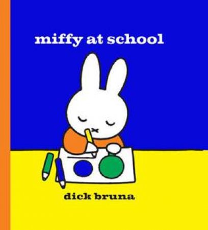 Miffy At School by Dick Bruna