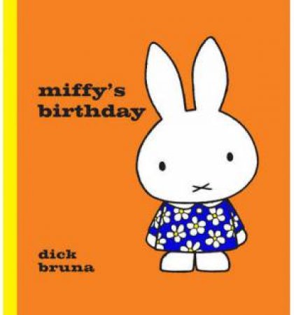 Miffy's Birthday by Dick Bruna