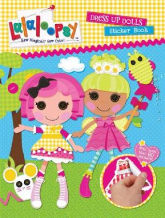 Lalaloopsy Dress Up Dolls Sticker Scene Book by Lalaloopsy