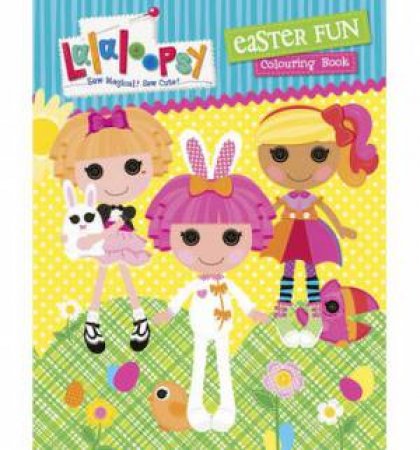 Lalaloopsy Easter Fun Colouring Book by Various