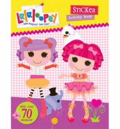 Lalaloopsy Sew Much Fun: Sticker Activity Book by Various 