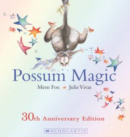 Possum Magic (30th Anniversary Edition) by Mem Fox