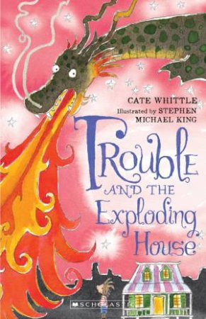 Trouble And The Exploding House by Cate Whittle