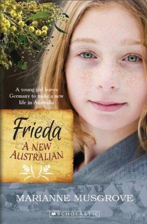 Frieda: A New Australian by Marianne Musgrove