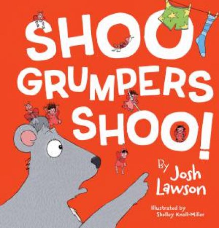 Shoo Grumpers Shoo! by Josh Lawson