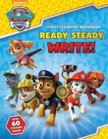 Paw Patrol: Ready, Steady, Write! by Various