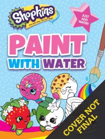 Shopkins: Paint With Water by Various