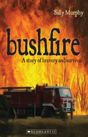 My Australian Story: Bushfire by Sally Murphy