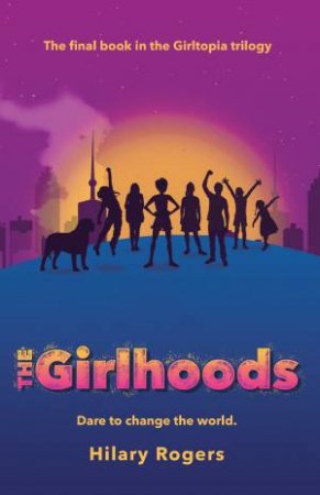 The Girlhoods by Hilary Rogers