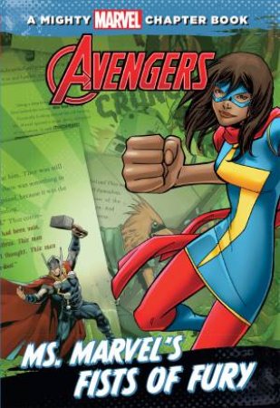 A Mighty Marvel Chapter Book: Avengers: Ms. Marvels Fists Of Fury by Various