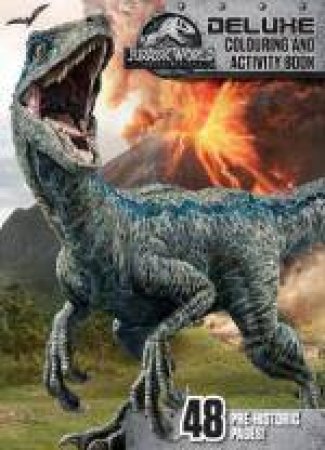 Jurassic World: Fallen Kingdom Deluxe Colouring And Activity Book by Various