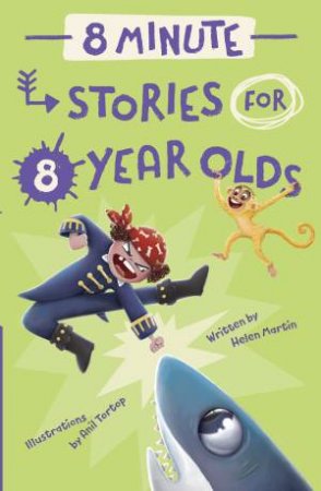 8 Minute Stories for 8 Year Olds by Helen Martin