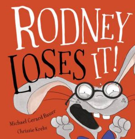 Rodney Loses It! by Michael Gerard Bauer