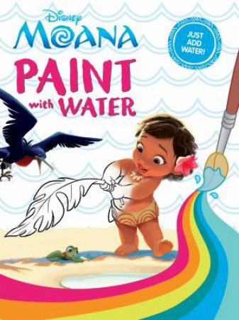 Disney Moana: Paint With Water by Various